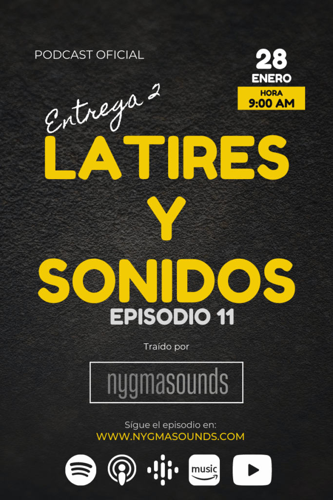 Podcast Episodio 11: “Latires y Sonidos (2)” Impulsando tu Proyecto