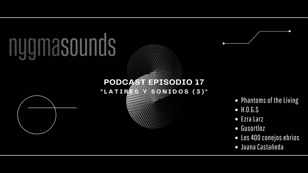 Podcast Episodio 17: “Latires y Sonidos (3)” Impulsando tu proyecto