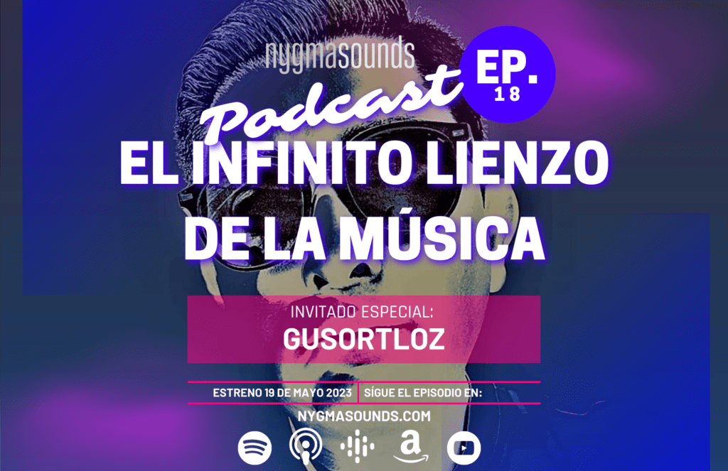 Podcast Episodio 18: “El infinito lienzo de la música” (Invitado especial: Gusortloz)